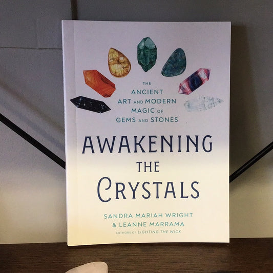 Awakening the Crystals: (By: Sandra Mariah Wright, Leanne Marrama)