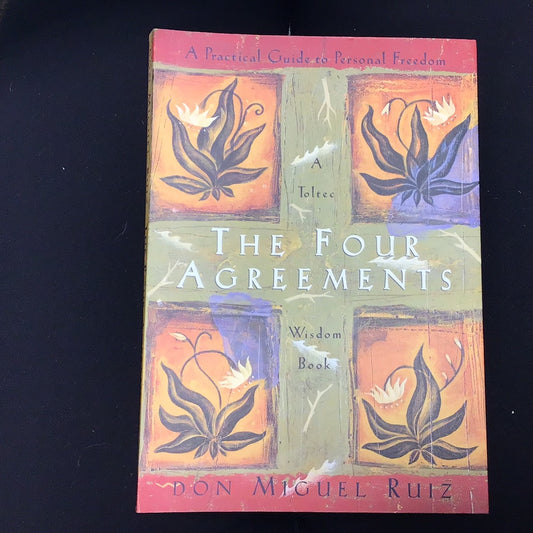 The Four Agreements (Book: Miguel Ruiz, Janet Mills)