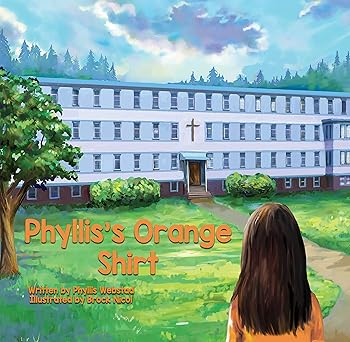 Phyllis's Orange Shirt - Phyllis Webstad